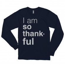 I am so thankful — deydreaming mindful outerwear - long sleeve Navy t-shirt