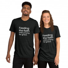 feeding the faith while praying for grace -deydreaming mindful outerwear - short sleeve charcoal gray t-shirt