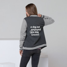 a day not enjoyed is a day wasted - deydreaming mindful outerwear - gray Letterman Jacket