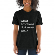 what emotions do I know well?  - deydreaming mindful outerwear -short sleeve charcoal gray t-shirt