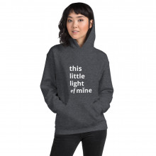This Little Light of Mine —deydreaming mindful outerwear - unisex dark gray hoodie